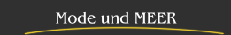 Mode und MEER