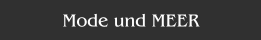 Mode und MEER